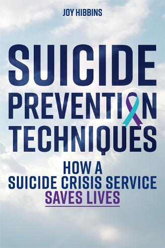 Бумажная книга «Suicide Prevention Techniques: How a Suicide Crisis Service Saves Lives», автор Джой Хиббинс - фото №1