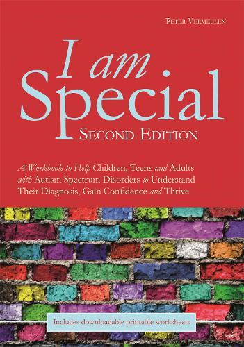 Паперова книга «I am Special: A Workbook to Help Children, Teens and Adults with Autism Spectrum Disorders to Understand Their Diagnosis, Gain Confidence and Thrive», автор Пітер Вермеулен - фото №1