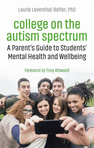 Паперова книга «College on the Autism Spectrum: A Parent's Guide to Students' Mental Health and Wellbeing», автор Лорі Левенталь-Белфер - фото №1