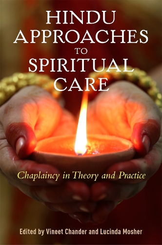 Паперова книга «Hindu Approaches to Spiritual Care: Chaplaincy in Theory and Practice», авторів Люсінда Мошер, Вініт Чандер - фото №1
