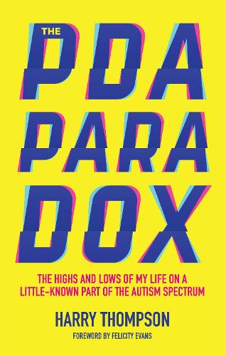 Паперова книга «The PDA Paradox: The Highs and Lows of My Life on a Little-Known Part of the Autism Spectrum», автор Гаррі Томпсон - фото №1