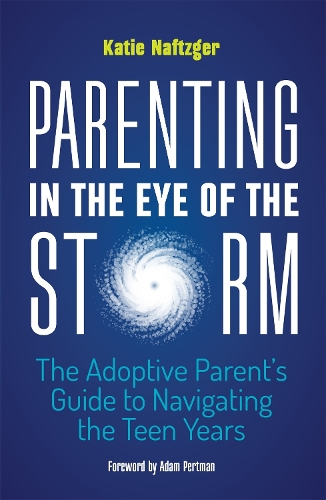 Бумажная книга «Parenting in the Eye of the Storm: The Adoptive Parent's Guide to Navigating the Teen Years», автор Кэти Нафтцгер - фото №1