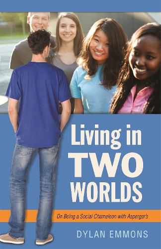 Бумажная книга «Living in Two Worlds: On Being a Social Chameleon with Asperger's», автор Дилан Эммонс - фото №1