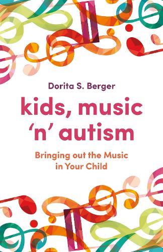 Паперова книга «Kids, Music 'n' Autism: Bringing out the Music in Your Child», автор Доріта С. Бергер - фото №1