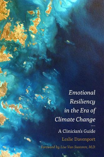 Бумажная книга «Emotional Resiliency in the Era of Climate Change: A Clinician's Guide», автор Лесли Дэвенпорт - фото №1