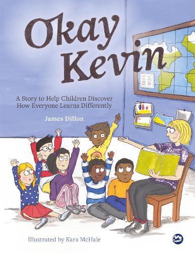 Бумажная книга «Okay Kevin: A Story to Help Children Discover How Everyone Learns Differently including those with Autism Spectrum Conditions and Specific Learning Difficulties», автор Джеймс Диллон - фото №1