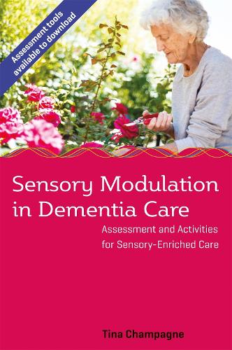 Бумажная книга «Sensory Modulation in Dementia Care: Assessment and Activities for Sensory-Enriched Care», автор Тина Шампань - фото №1