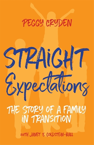 Паперова книга «Straight Expectations: The Story of a Family in Transition», автор Пеггі Крайден - фото №1