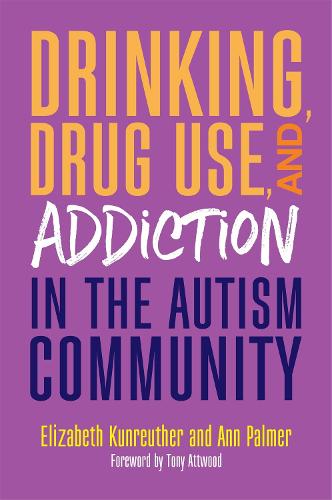 Паперова книга «Drinking, Drug Use, and Addiction in the Autism Community», авторів Енн Палмер, Елізабет Кунройтер - фото №1