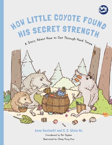 Паперова книга «How Little Coyote Found His Secret Strength: A Story About How to Get Through Hard Times», авторів Eнн Уeсткотт, К. К. Алісія Ху - фото №1