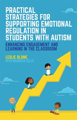 Паперова книга «Practical Strategies for Supporting Emotional Regulation in Students with Autism: Enhancing Engagement and Learning in the Classroom», автор Леслі Блом - фото №1