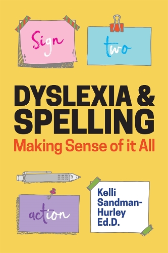 Паперова книга «Dyslexia and Spelling: Making Sense of It All», автор Келлі Сендман-Герлі - фото №1