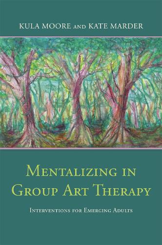 Бумажная книга «Mentalizing in Group Art Therapy: Interventions for Emerging Adults», авторов Кейт Мардер, Кула Мур - фото №1