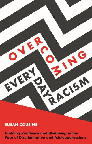 Бумажная книга «Overcoming Everyday Racism: Building Resilience and Wellbeing in the Face of Discrimination and Microaggressions», автор Сьюзен Кузинс - фото №1