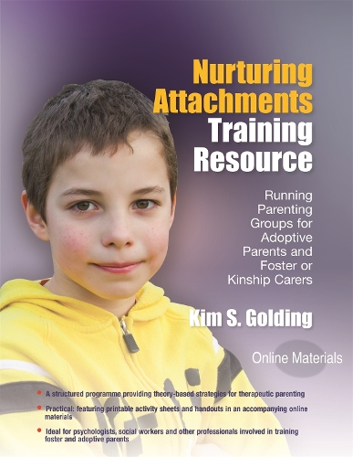 Паперова книга «Nurturing Attachments Training Resource: Running Parenting Groups for Adoptive Parents and Foster or Kinship Carers - With Downloadable Materials», автор Кім С. Голдінг - фото №1