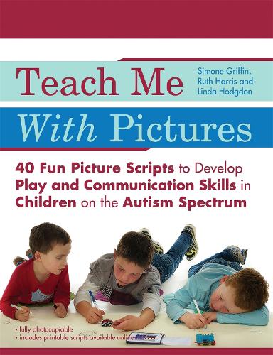 Бумажная книга «Teach Me With Pictures: 40 Fun Picture Scripts to Develop Play and Communication Skills in Children on the Autism Spectrum», авторов Линда Ходгдон, Рут Харрис, Симон Гриффин - фото №1