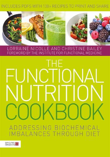 Паперова книга «The Functional Nutrition Cookbook: Addressing Biochemical Imbalances through Diet», авторів Крістін Бейлі, Лоррейн Ніколь - фото №1