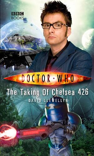 Бумажная книга «Doctor Who: The Taking of Chelsea 426», автор Дэвид Ллэвеллин - фото №1
