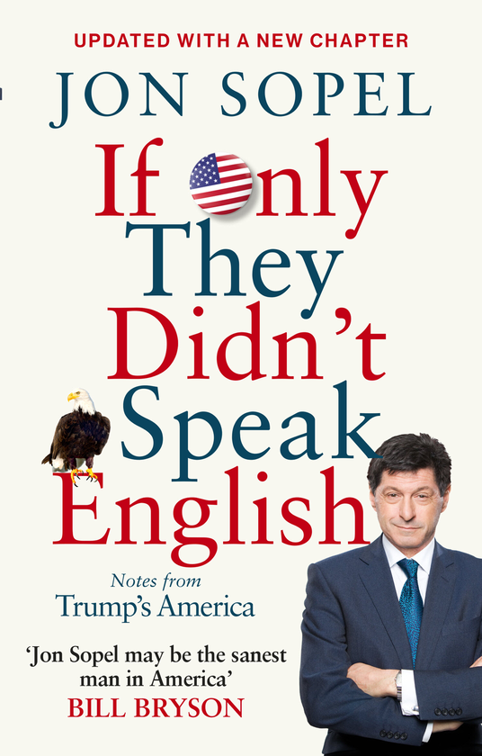 Паперова книга «If Only They Didn't Speak English: Notes From Trump's America», автор Джон Сопель - фото №1