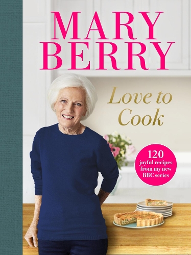Паперова книга «Love to Cook: 120 joyful recipes from my new BBC series», автор Мері Беррі - фото №1