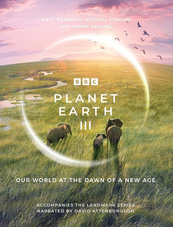 Паперова книга «Planet Earth III», авторів Джонні Кілінг, Майкл Гантон, Метт Брендон - фото №1