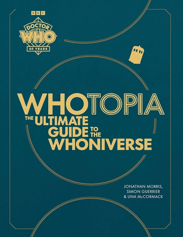 Бумажная книга «Doctor Who: Whotopia», авторов Джонатан Моррис, Саймон Герье, Уна МакКормак - фото №1