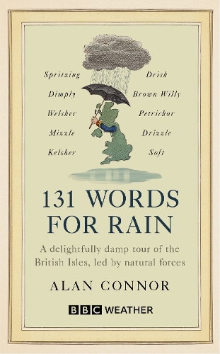[object Object] «131 Words for Rain: A delightfully damp tour of the British Isles, led by natural forces (an official BBC Weather book)», автор Алан Коннор - фото №1