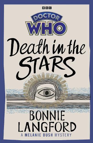 Паперова книга «Doctor Who: Death in the Stars: A Melanie Bush Mystery», автор Бонні Ленгфорд - фото №1