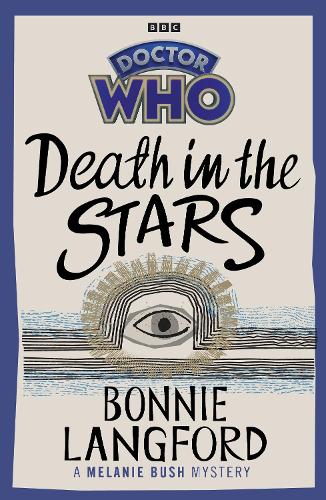 Бумажная книга «Doctor Who: Death in the Stars: A Melanie Bush Mystery», автор Бонни Лэнгфорд - фото №1