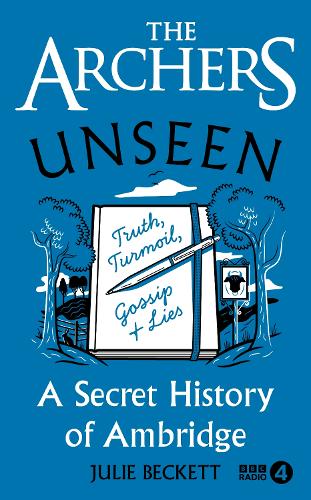 Бумажная книга «The Archers Unseen: A secret history of Ambridge», автор Джули Бекетт - фото №1