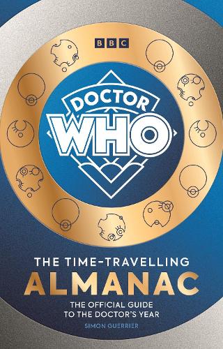Бумажная книга «Doctor Who: The Time-Travelling Almanac: The Official Guide to the Doctor’s Year», автор Саймон Герье - фото №1