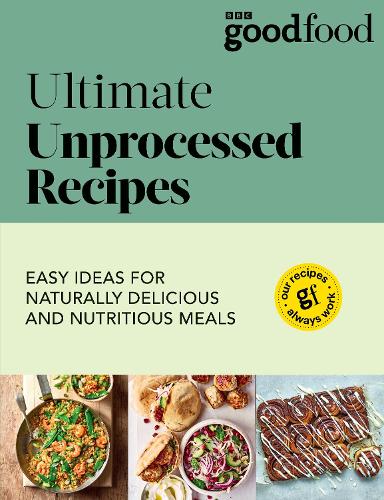Бумажная книга «Good Food: Ultimate Unprocessed Recipes», автор Good Food - фото №1