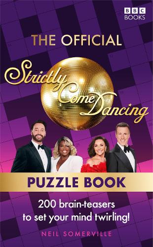 Бумажная книга «The Official Strictly Come Dancing Puzzle Book: 200 Brain-Teasers to Set Your Mind Twirling!», автор Нил Сомервилль - фото №1