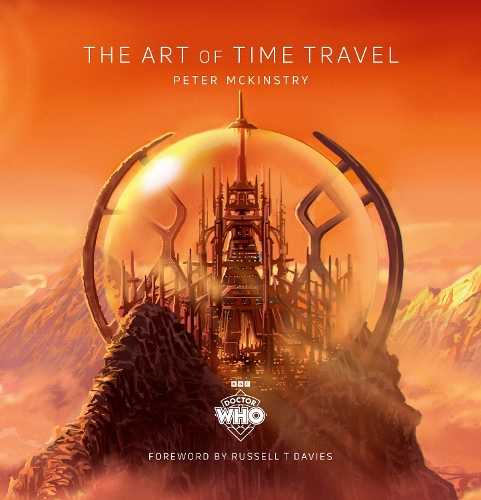 Бумажная книга «Doctor Who: The Art of Time Travel», автор Питер Маккинстри - фото №1