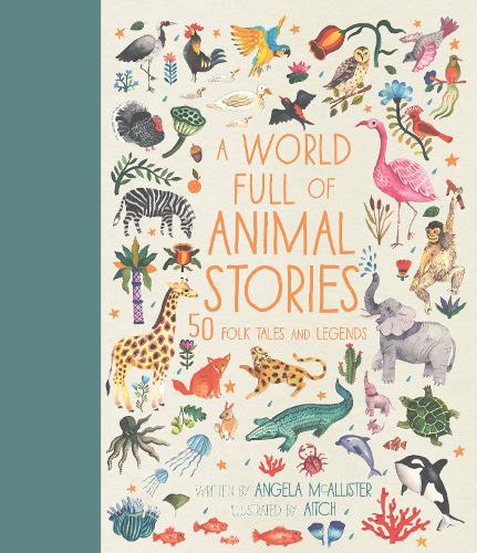 Паперова книга «A World Full of Animal Stories: 50 favourite animal folk tales, myths and legends», автор Анжела Макаллістер - фото №1