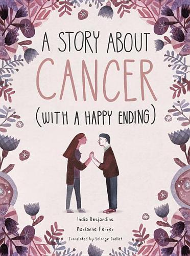 Паперова книга «A Story about Cancer with a Happy Ending», автор Індія Дежарденс - фото №1