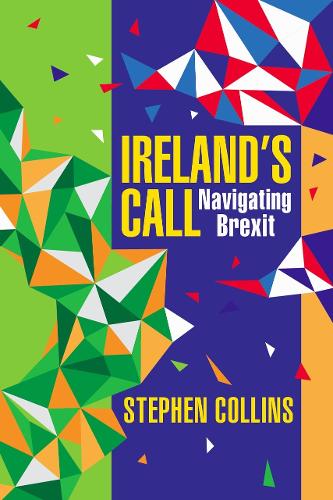 Паперова книга «Ireland's Call: Navigating Brexit», автор Стівен Коллінз - фото №1