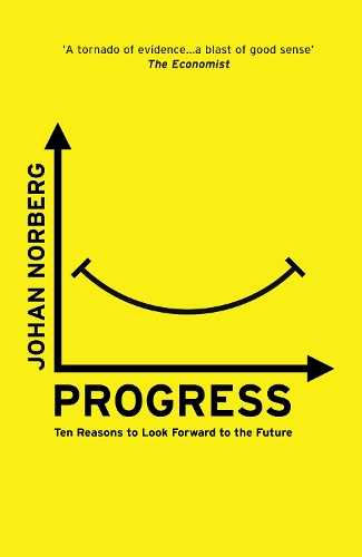 Паперова книга «Progress: Ten Reasons to Look Forward to the Future», автор Йохан Норберг - фото №1