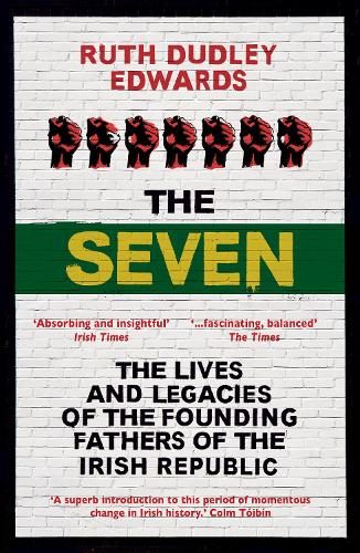 Бумажная книга «The Seven: The Lives and Legacies of the Founding Fathers of the Irish Republic», автор Рут Дадли Эдвардс - фото №1