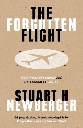 Бумажная книга «The Forgotten Flight: Terrorism, Diplomacy and the Pursuit of Justice», автор Стюарт Х. Ньюбергер - фото №1
