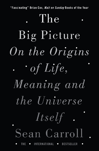 Бумажная книга «The Big Picture: On the Origins of Life, Meaning, and the Universe Itself», автор Шон Кэрролл - фото №1