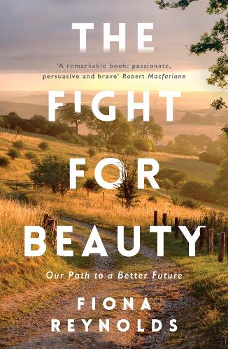 Паперова книга «The Fight for Beauty: Our Path to a Better Future», автор Фіона Рейнольдс - фото №1