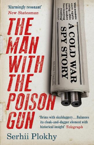Бумажная книга «The Man with the Poison Gun: A Cold War Spy Story», автор Сергей Плохий - фото №1