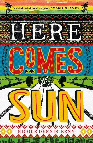 Бумажная книга «Here Comes the Sun: 'Stuns at every turn' - Marlon James», автор Николь Деннис-Бенн - фото №1
