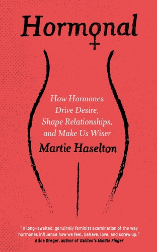 Бумажная книга «Hormonal: How Hormones Drive Desire, Shape Relationships, and Make Us Wiser», автор Марти Хаселтон - фото №1