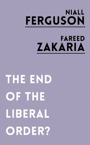Паперова книга «The End of the Liberal Order?», авторів Фарід Закарія, Ніл Фергюсон - фото №1