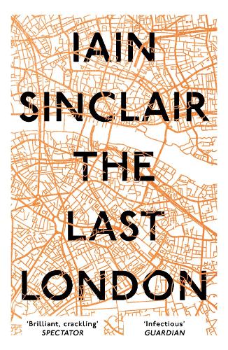 Бумажная книга «The Last London: True Fictions from an Unreal City», автор Иэн Синклер - фото №1