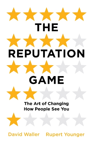 Бумажная книга «The Reputation Game: The Art of Changing How People See You», авторов Дэвид Уоллер, Руперт Янгер - фото №1
