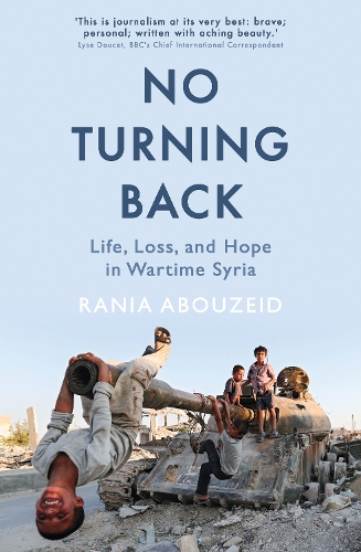Паперова книга «No Turning Back: Life, Loss, and Hope in Wartime Syria», автор Ранія Абузейд - фото №1