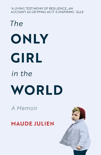 Паперова книга «The Only Girl in the World: A Memoir», автор Мод Жюльєн - фото №1